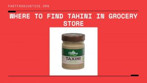 Where to Find Tahini in Grocery Store