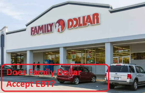 Does Family Dollar Accept EBT