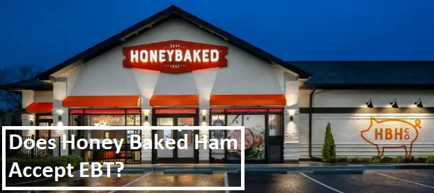 Does Honey Baked Ham Accept EBT 