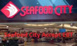 Seafood City Accept EBT