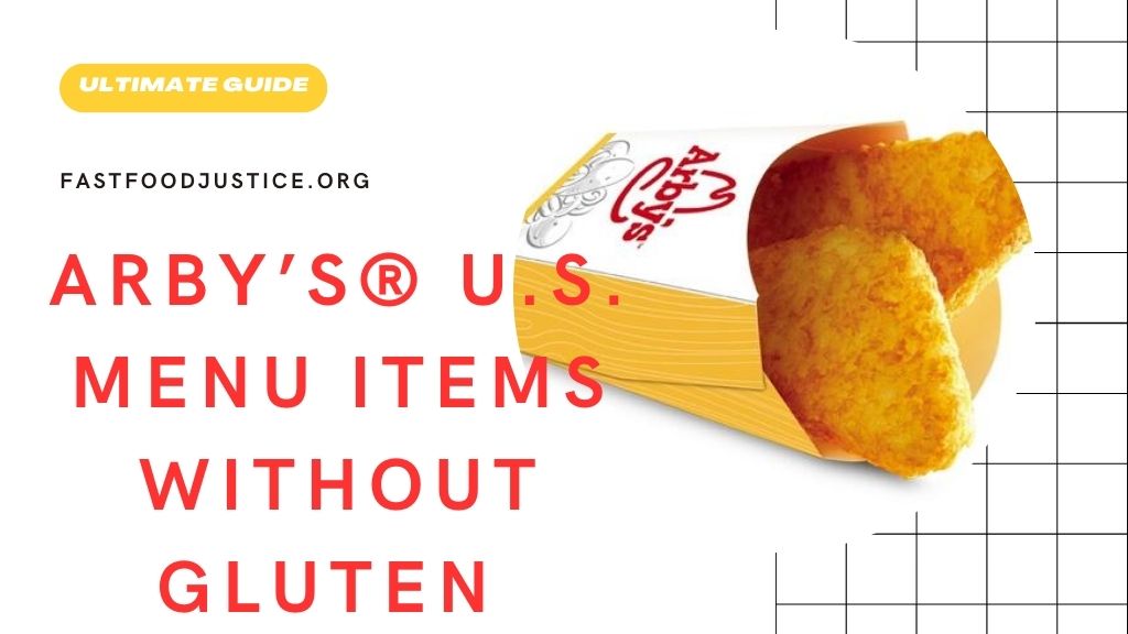Arby's Gluten Free Menu A Comprehensive Guide Fast Food Justice