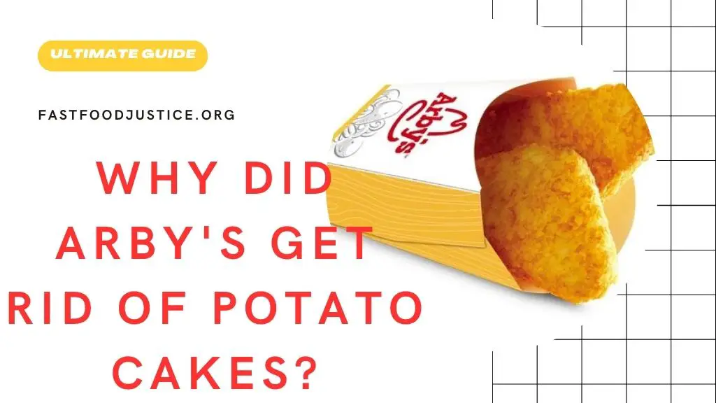 Why Did Arbys Get Rid Of Potato Cakes Fast Food Justice 4660